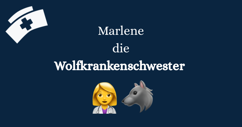 Marlene die Wolf-Krankenschwester im Gestaltwandler Ärztezentrum
